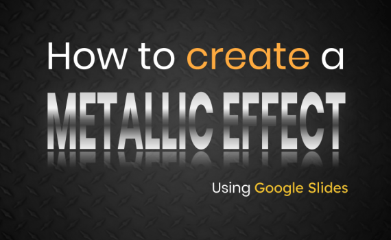 How-To-Create-a-Metallic-Effect-using-Google-Slides.